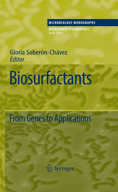 Biosurfactants: From Genes to Applications (Microbiology Monographs, 20)