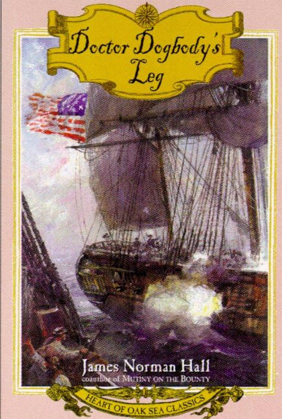 Doctor Dogbody's Leg (Heart of Oak Sea Classics Series)