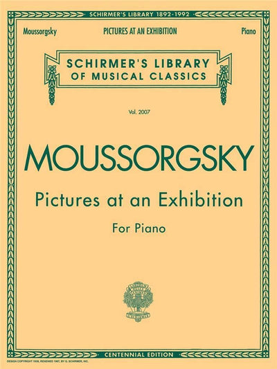 Modest Mussorgsky - Pictures at an Exhibition Piano Solo Sheet Music - Centennial Edition Original 1874 Complete Suite for Early Advanced Pianists ... (Schirmer's Library of Musical Classics)