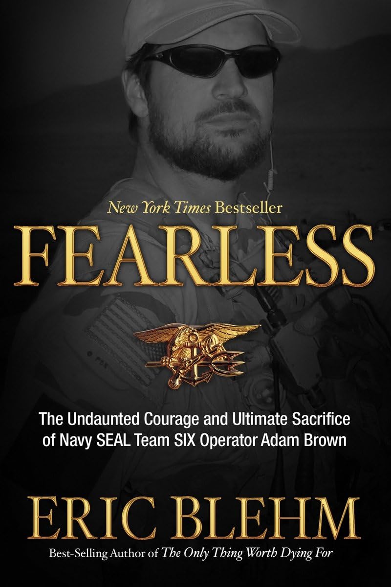 Fearless: The Undaunted Courage and Ultimate Sacrifice of a Navy SEAL