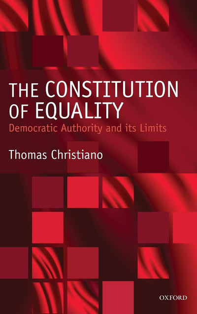 The Constitution of Equality: Democratic Authority and Its Limits