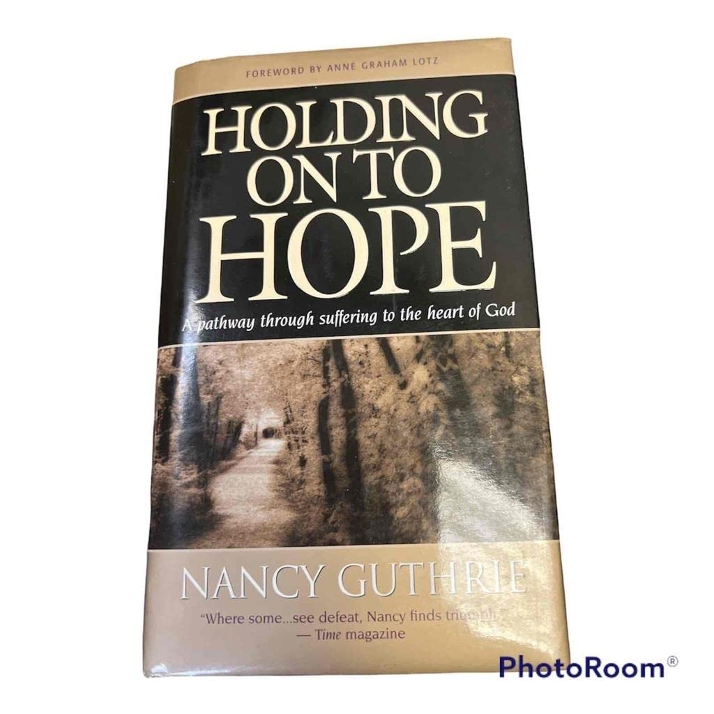 Holding On to Hope: A pathway through suffering to the heart of God