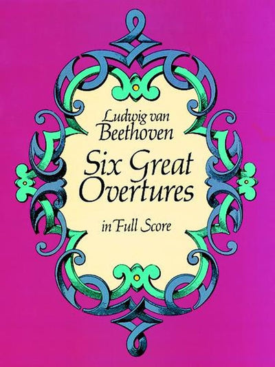 Six Great Overtures in Full Score (Dover Orchestral Music Scores)