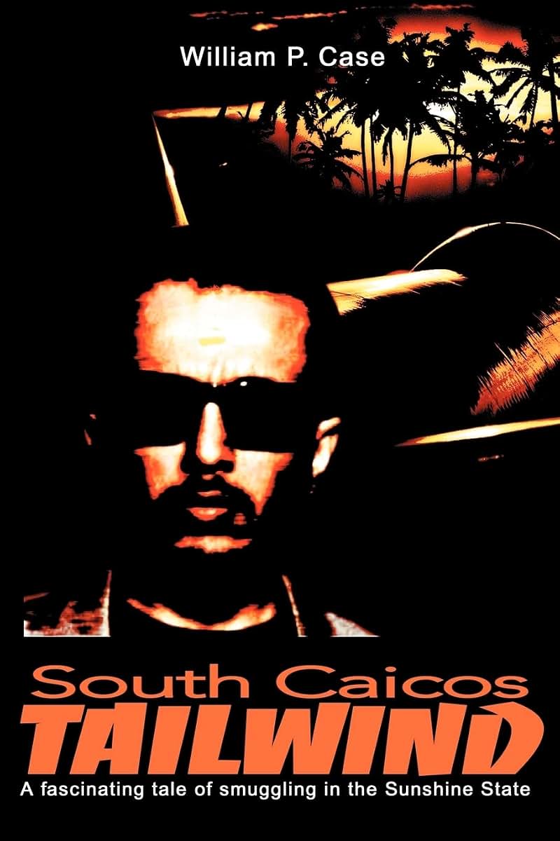 South Caicos Tailwind: A fascinating tale of smuggling in the Sunshine State