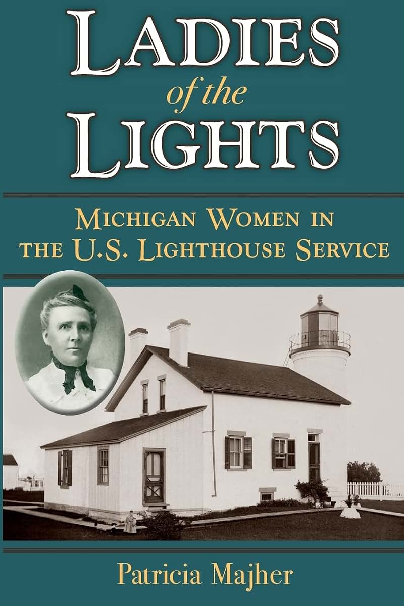 Ladies of the Lights: Michigan Women in the U.S. Lighthouse Service
