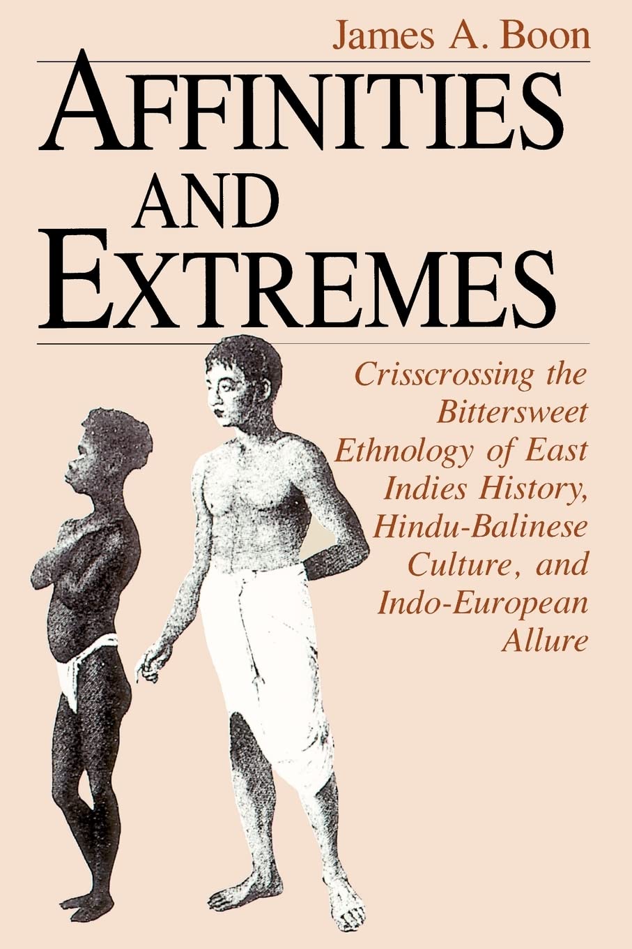 Affinities and Extremes: Crisscrossing the Bittersweet Ethnology of East Indies History, Hindu-Balinese Culture, and Indo-European Allure