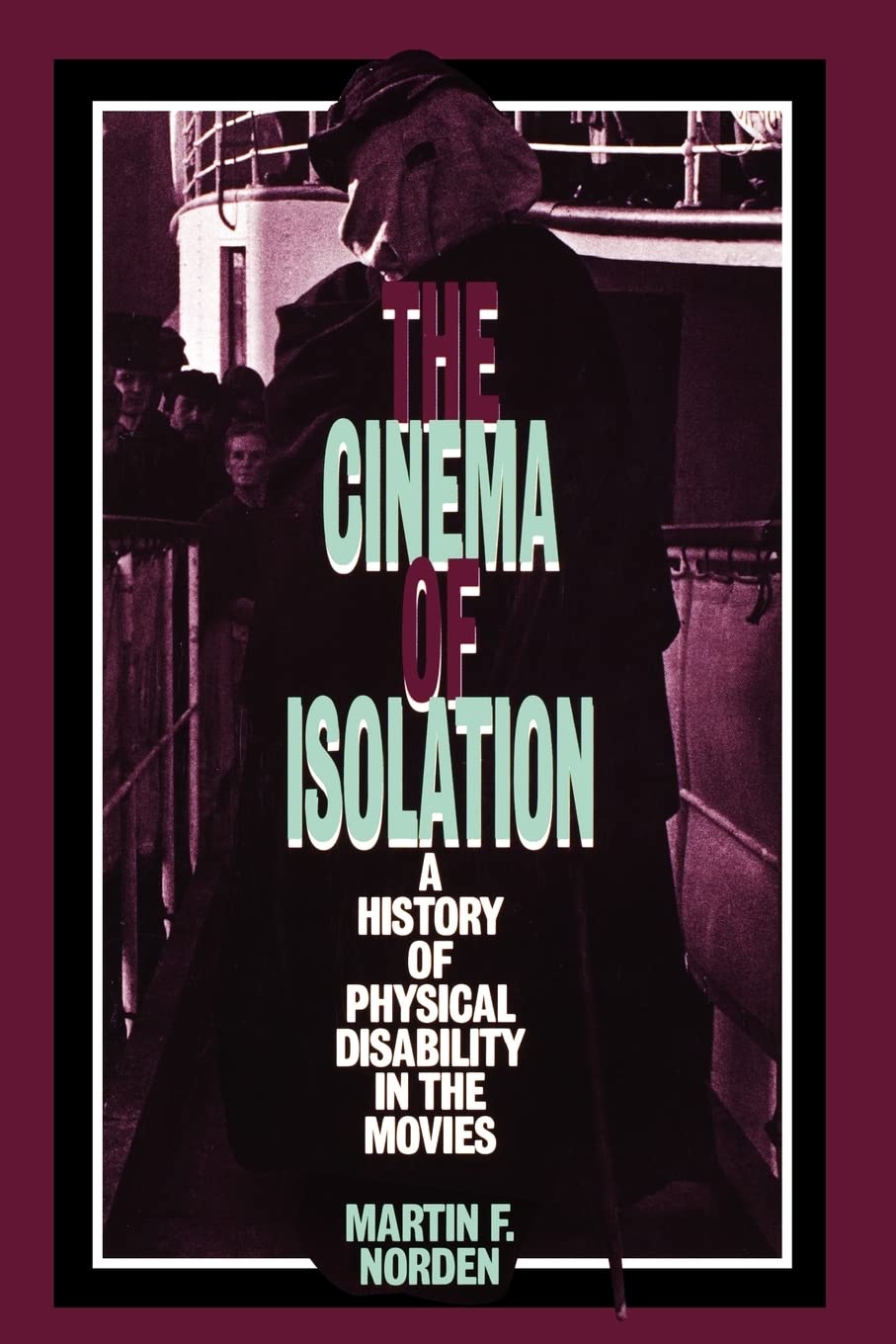 The Cinema of Isolation: A History of Physical Disability in