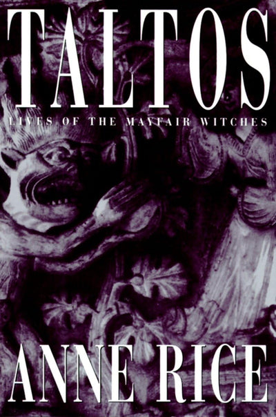 Taltos: Lives of the Mayfair Witches by Rice, Anne