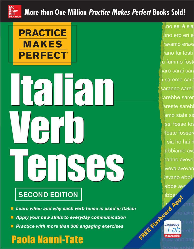Practice Makes Perfect Italian Verb Tenses, 2nd Edition: Wit