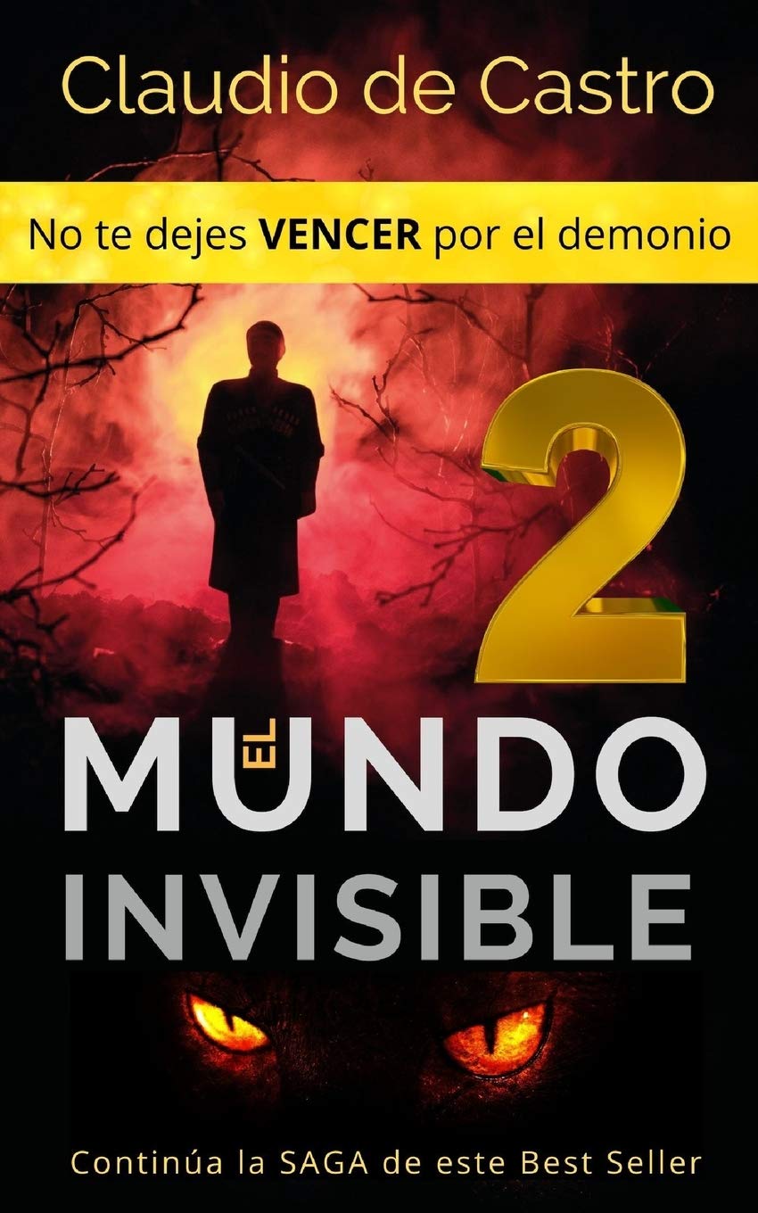 El Mundo Invisible "2" / No te dejes VENCER por el demonio.: Continúa la SAGA de este Best Seller (Angeología Católica) (Spanish Edition)