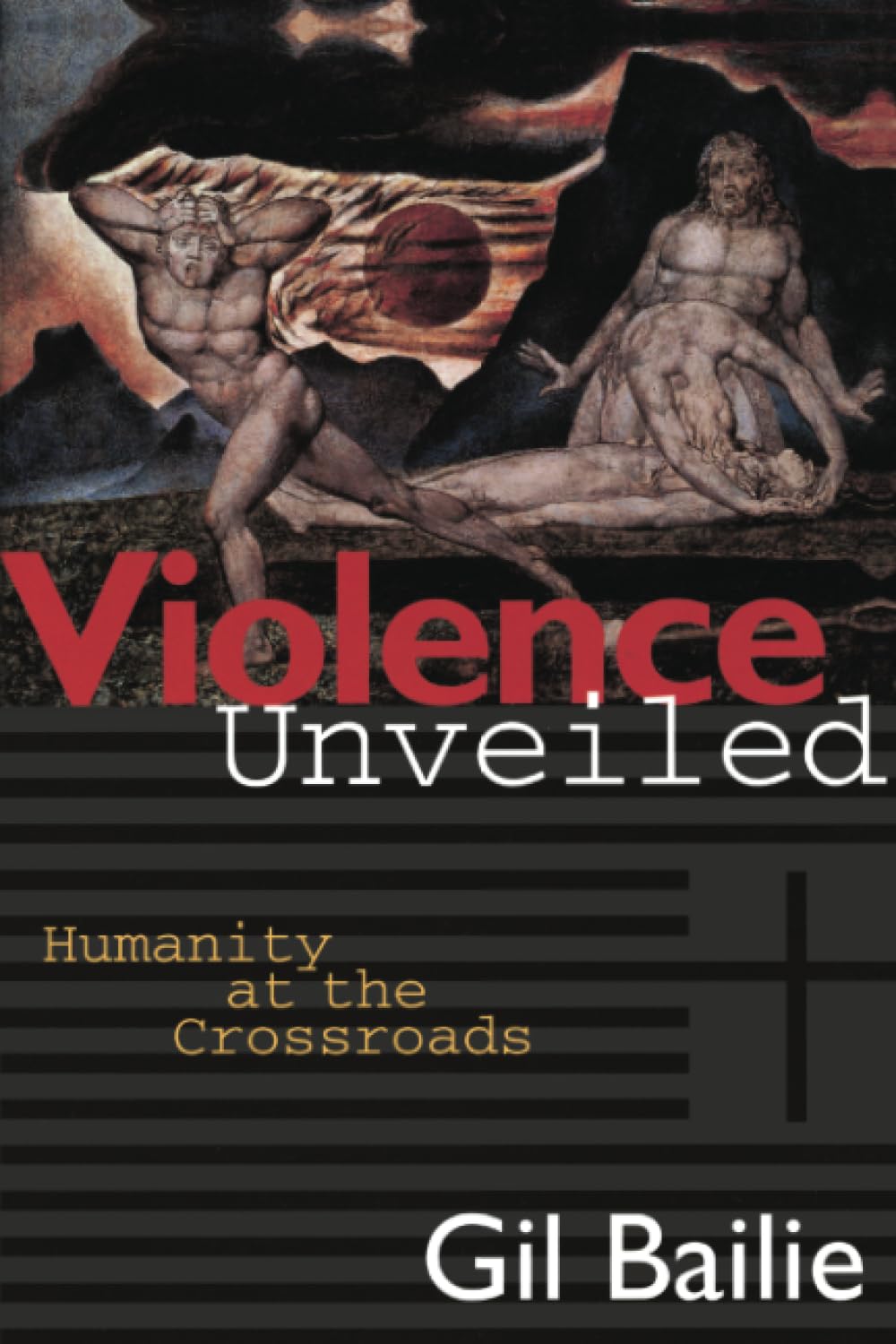 Violence Unveiled: Humanity at the Crossroads