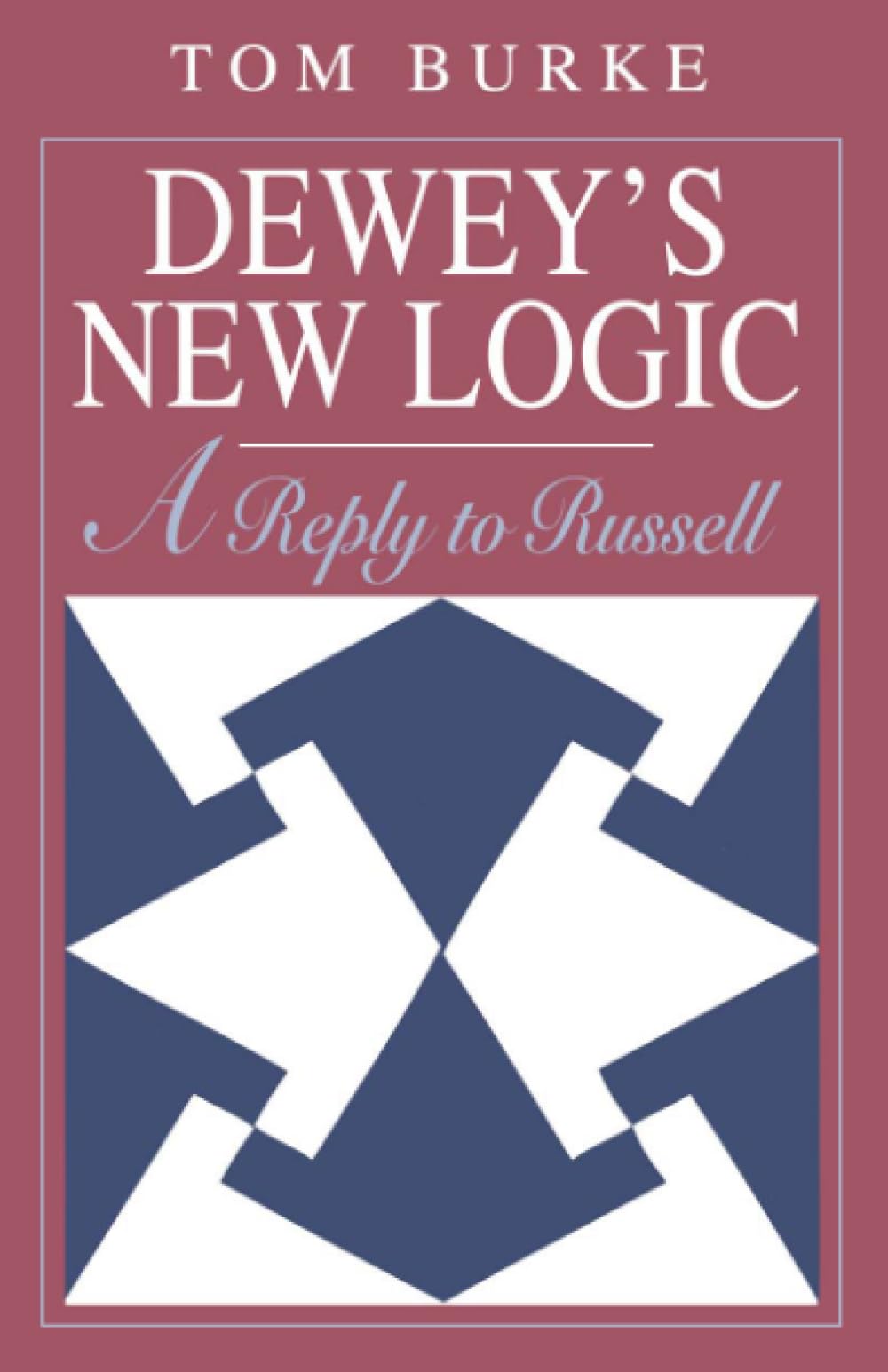 Dewey's New Logic: A Reply to Russell
