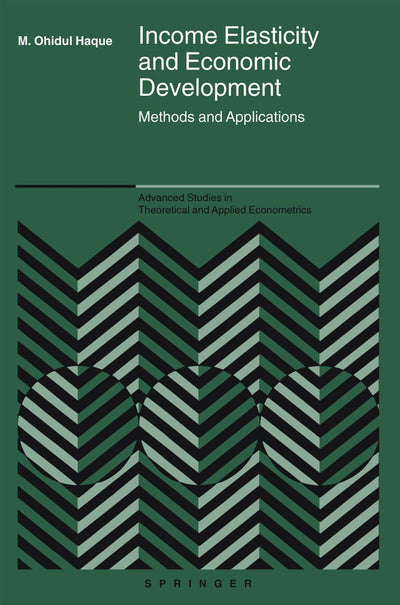 Income Elasticity and Economic Development: Methods and Applications (Advanced Studies in Theoretical and Applied Econometrics, 42)
