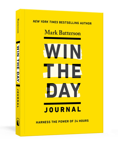 Win the Day Journal: Harness the Power of 24 Hours by Batter