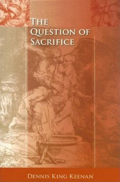 The Question of Sacrifice (Studies in Continental Thought)