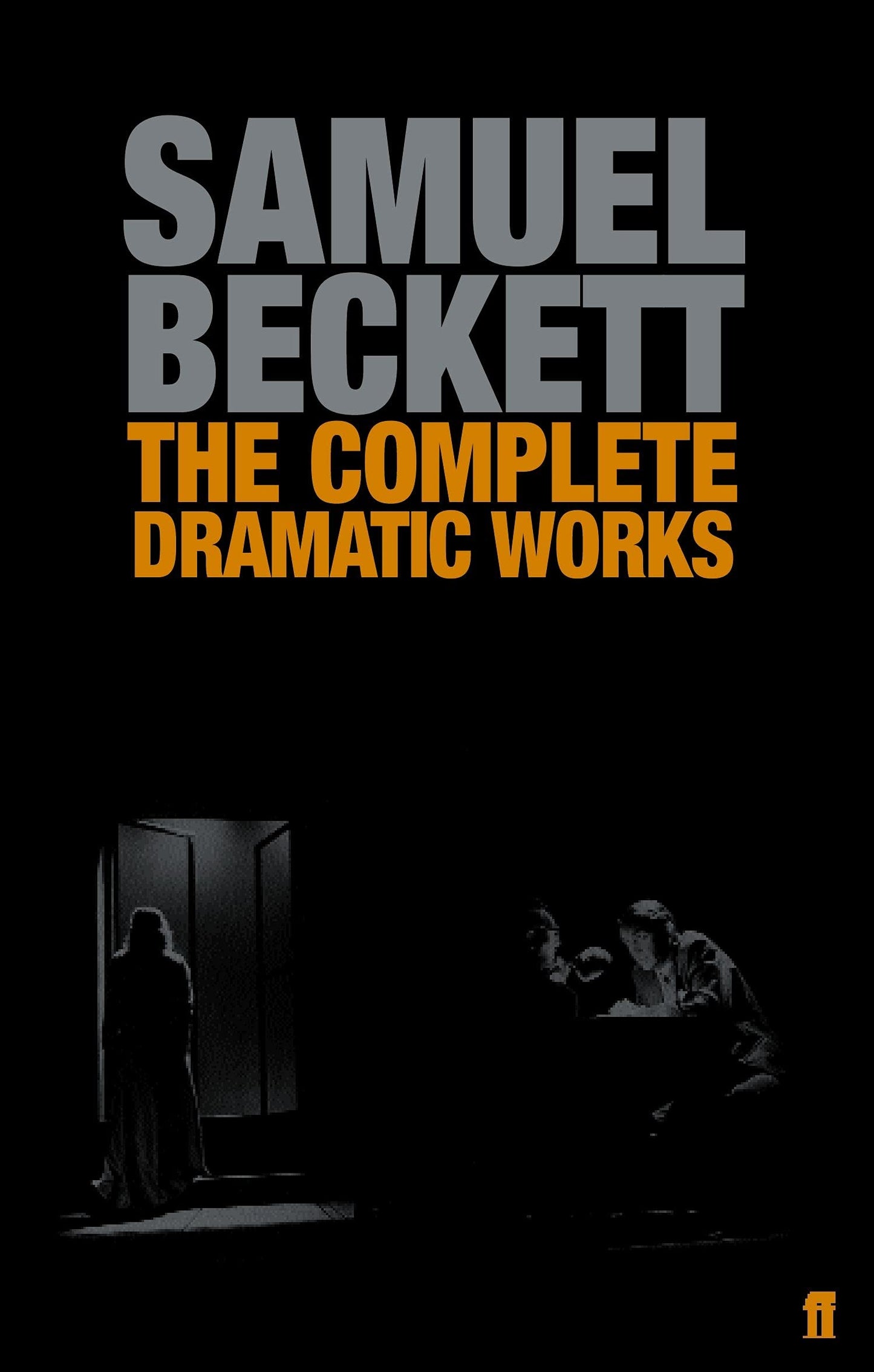The Complete Dramatic Works of Samuel Beckett (Faber Drama)