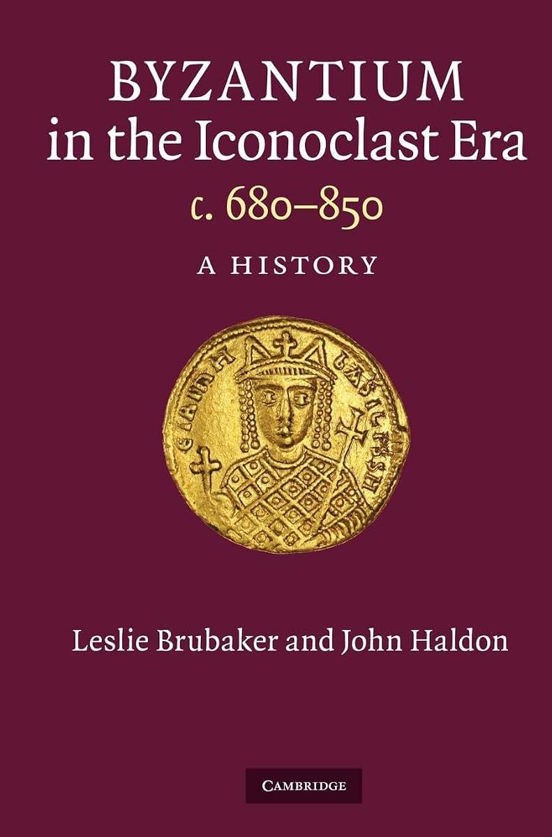 Byzantium in the Iconoclast Era, c. 680-850: A History