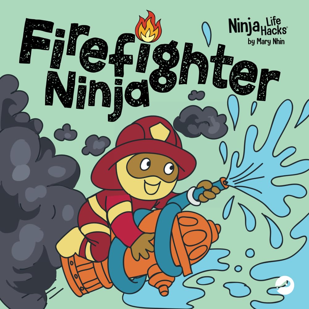 Firefighter Ninja: A Childrens Book in Rhyme About Safety (Ninja Life Hacks)