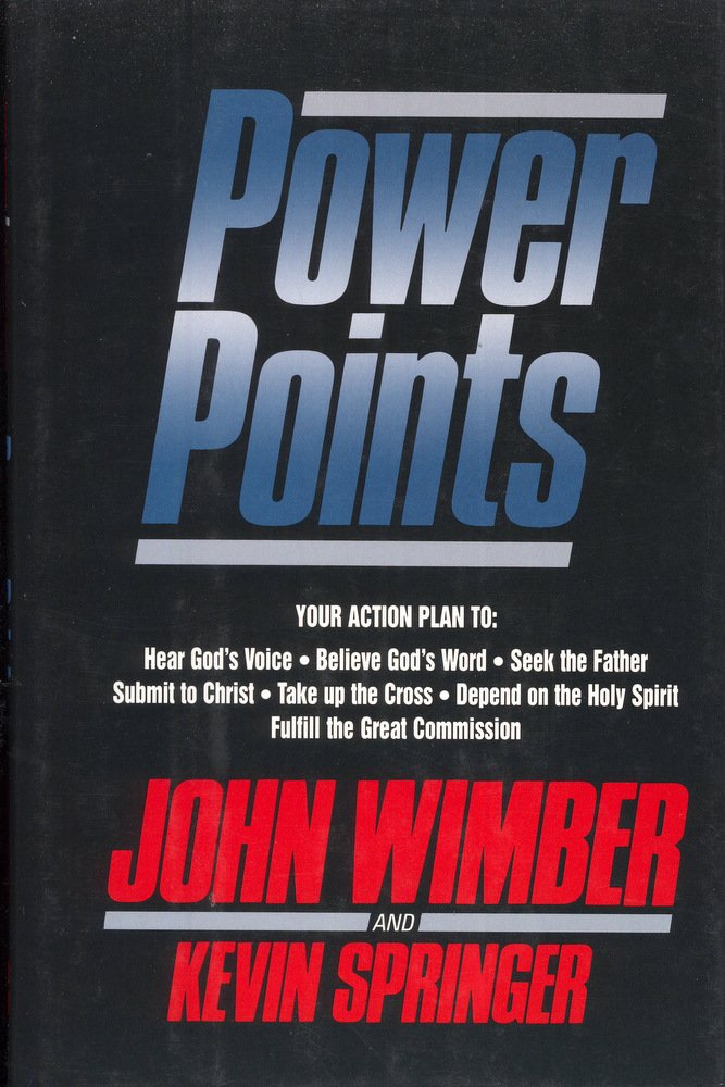 Power Points: Your Action Plan to : Hear God's Voice, Believe God's World, Seek the Father, Submit to Christ, Take Up the Cross, Depend on the Holy Spirit, Fulfill the Great Commission