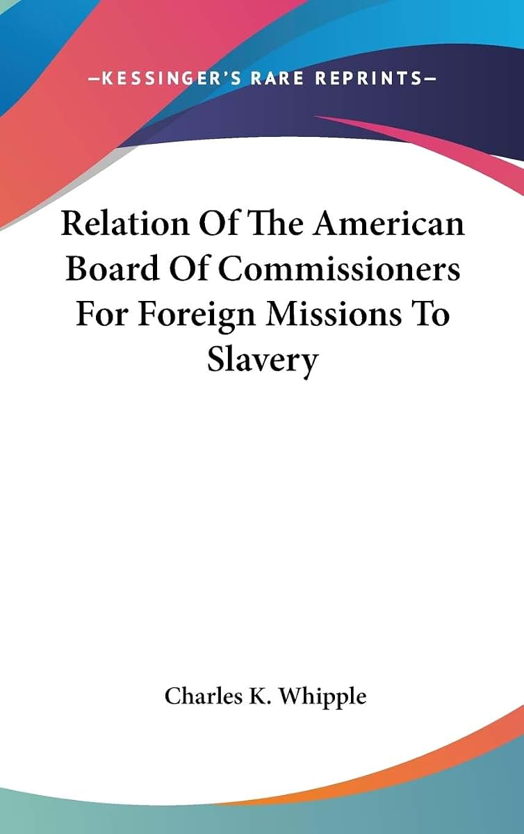 Relation Of The American Board Of Commissioners For Foreign Missions To Slavery