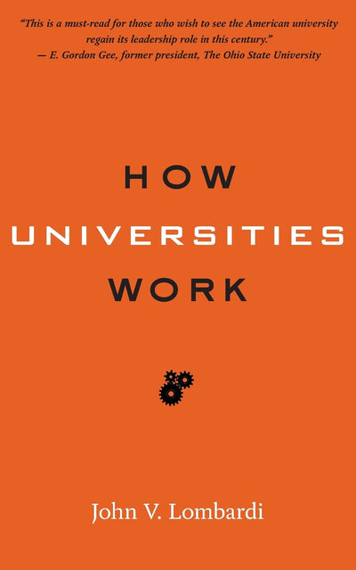 How Universities Work (Higher Ed Leadership Essentials)