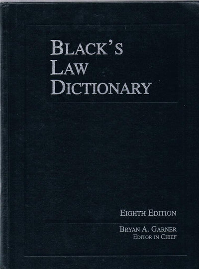 Black's Law Dictionary, 8th Edition (BLACK'S LAW DICTIONARY