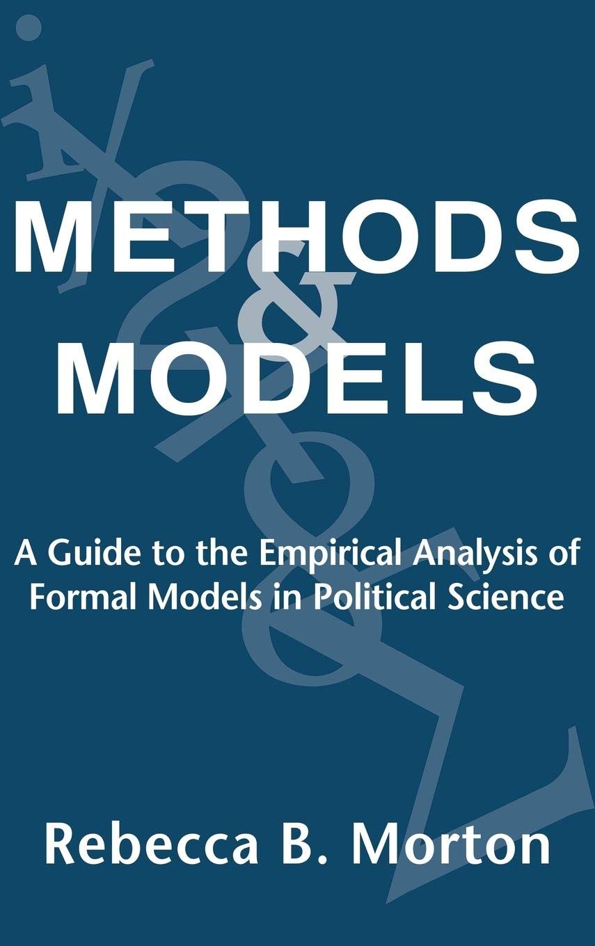 Methods and Models: A Guide to the Empirical Analysis of Formal Models in Political Science