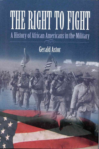 The Right to Fight: A History of African Americans in the Military