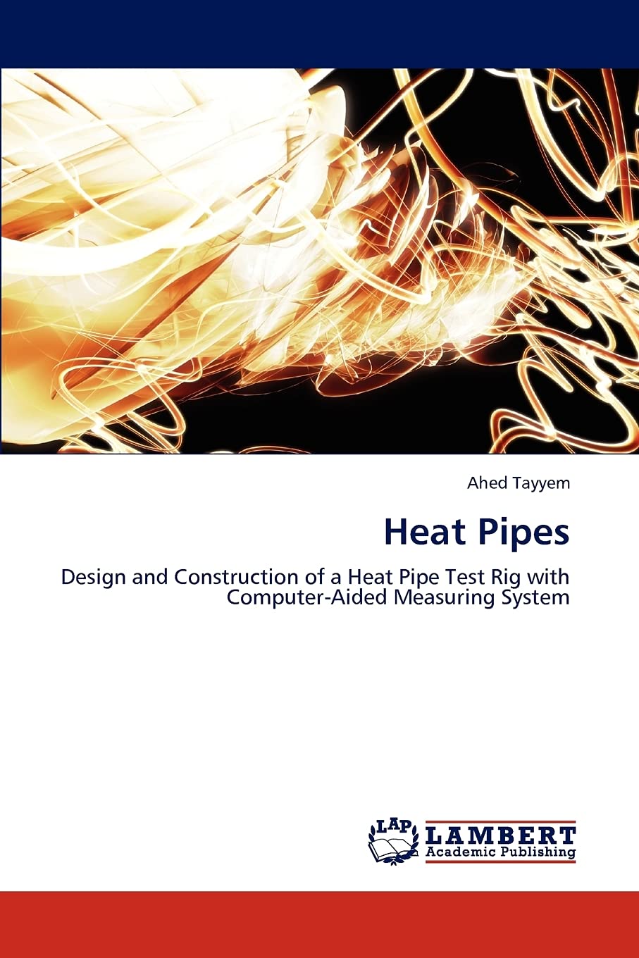 Heat Pipes: Design and Construction of a Heat Pipe Test Rig with Computer-Aided Measuring System