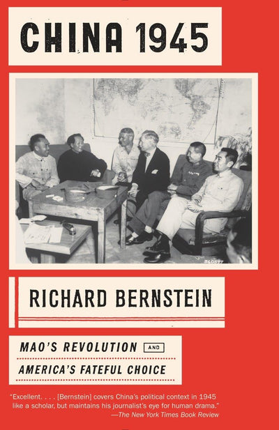 China 1945: Mao's Revolution and America's Fateful Choice by