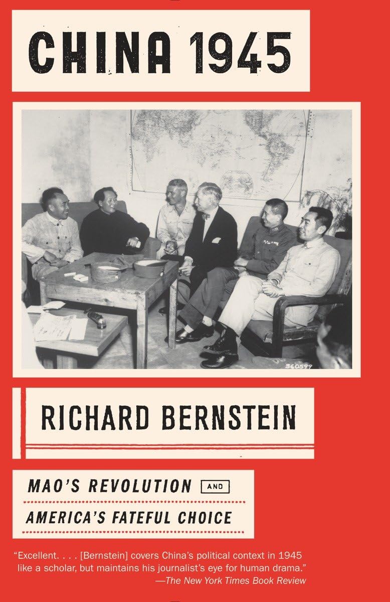 China 1945: Mao's Revolution and America's Fateful Choice by