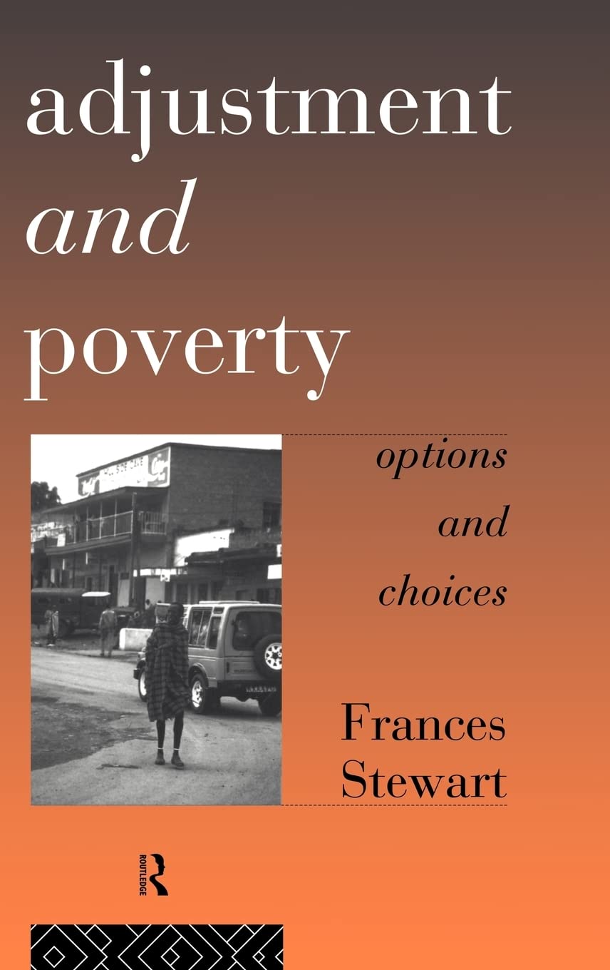 Adjustment and Poverty: Options and Choices (Priorities for Development Economics)