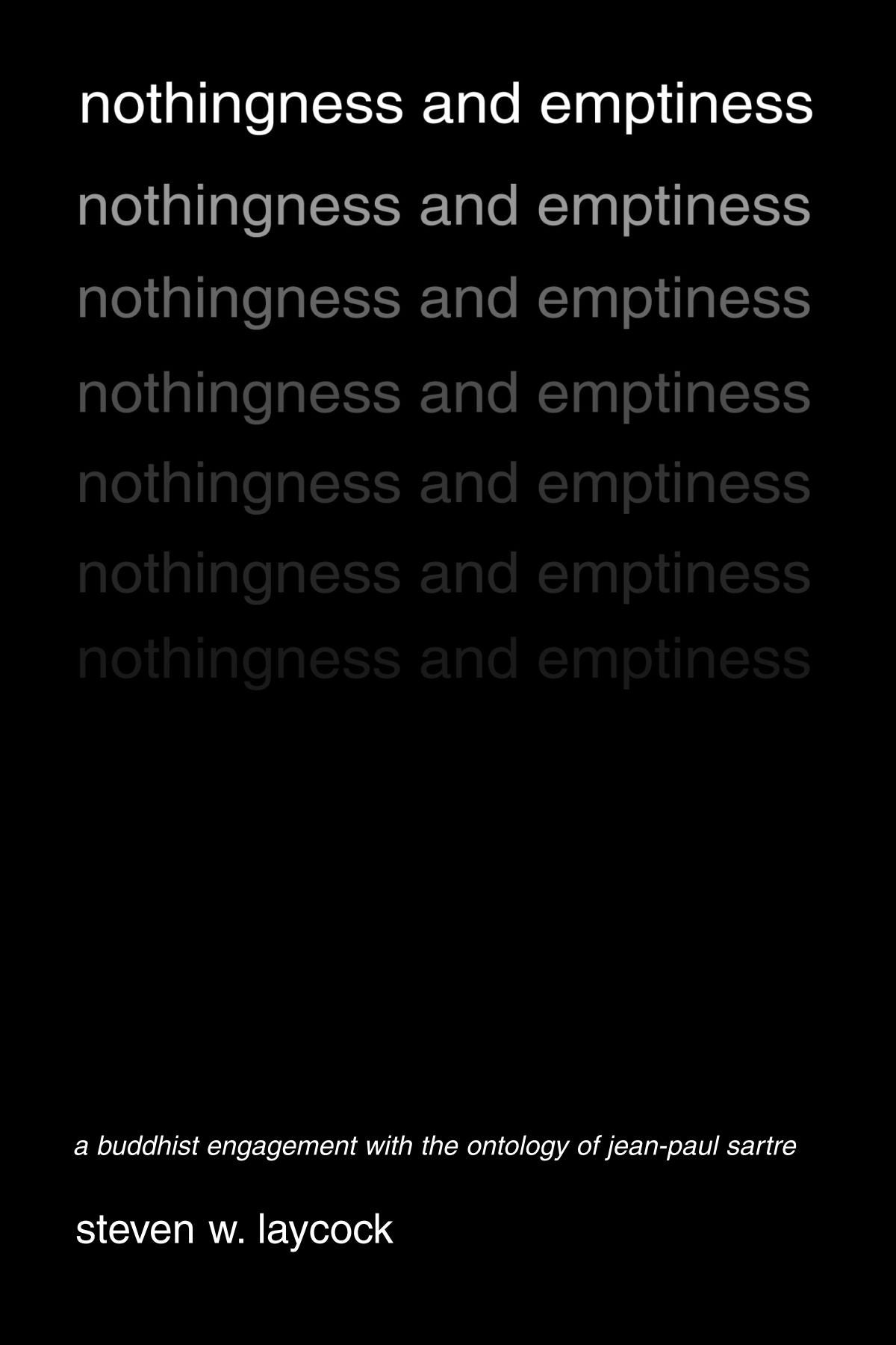 Nothingness and Emptiness: A Buddhist Engagement With the Ontology of Jean-Paul Sartre