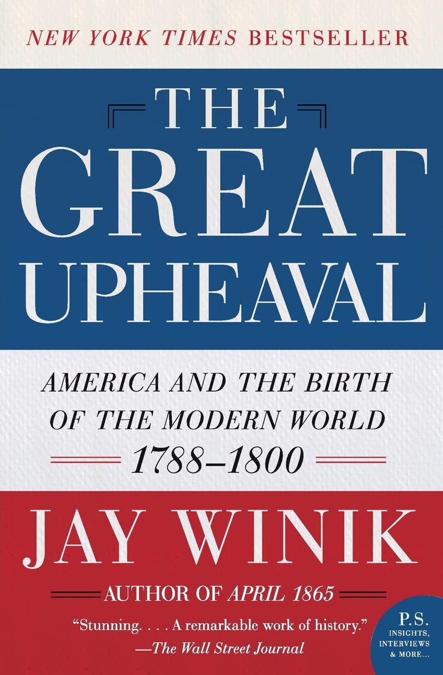 The Great Upheaval: America and the Birth of the Modern Worl