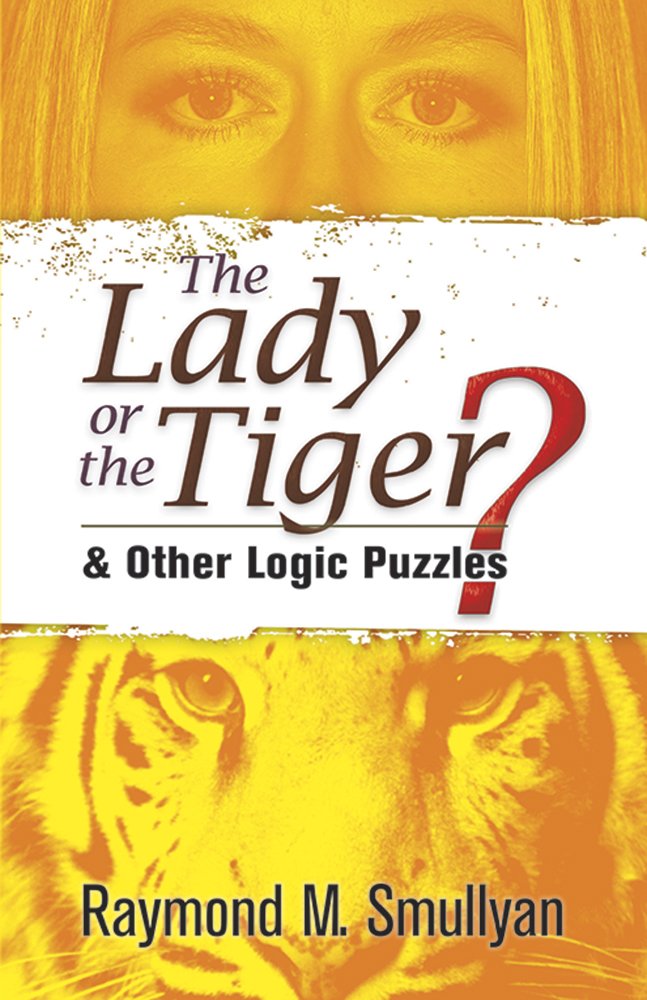 The Lady or the Tiger?: and Other Logic Puzzles (Dover Recreational Math)