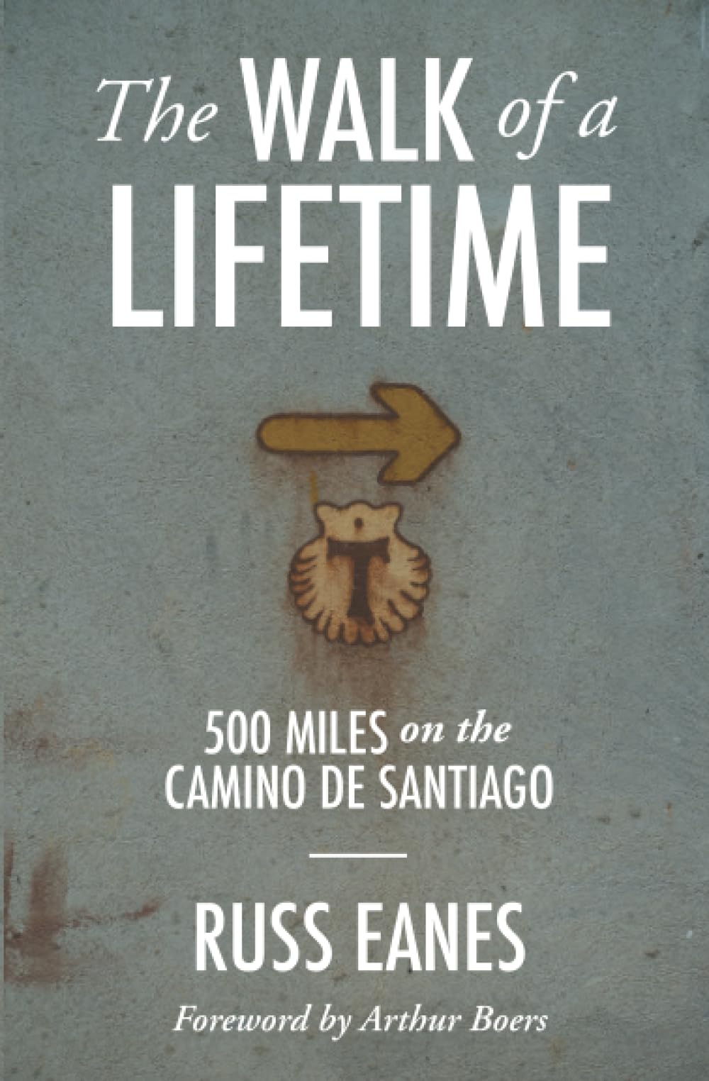 The Walk of a Lifetime: 500 Miles on the Camino de Santiago