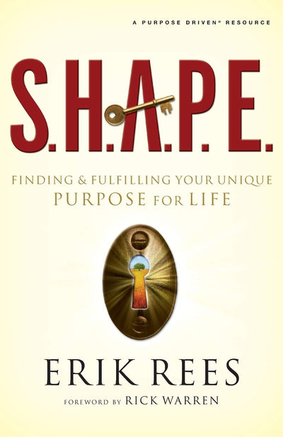 S.H.A.P.E.: Finding and Fulfilling Your Unique Purpose for L