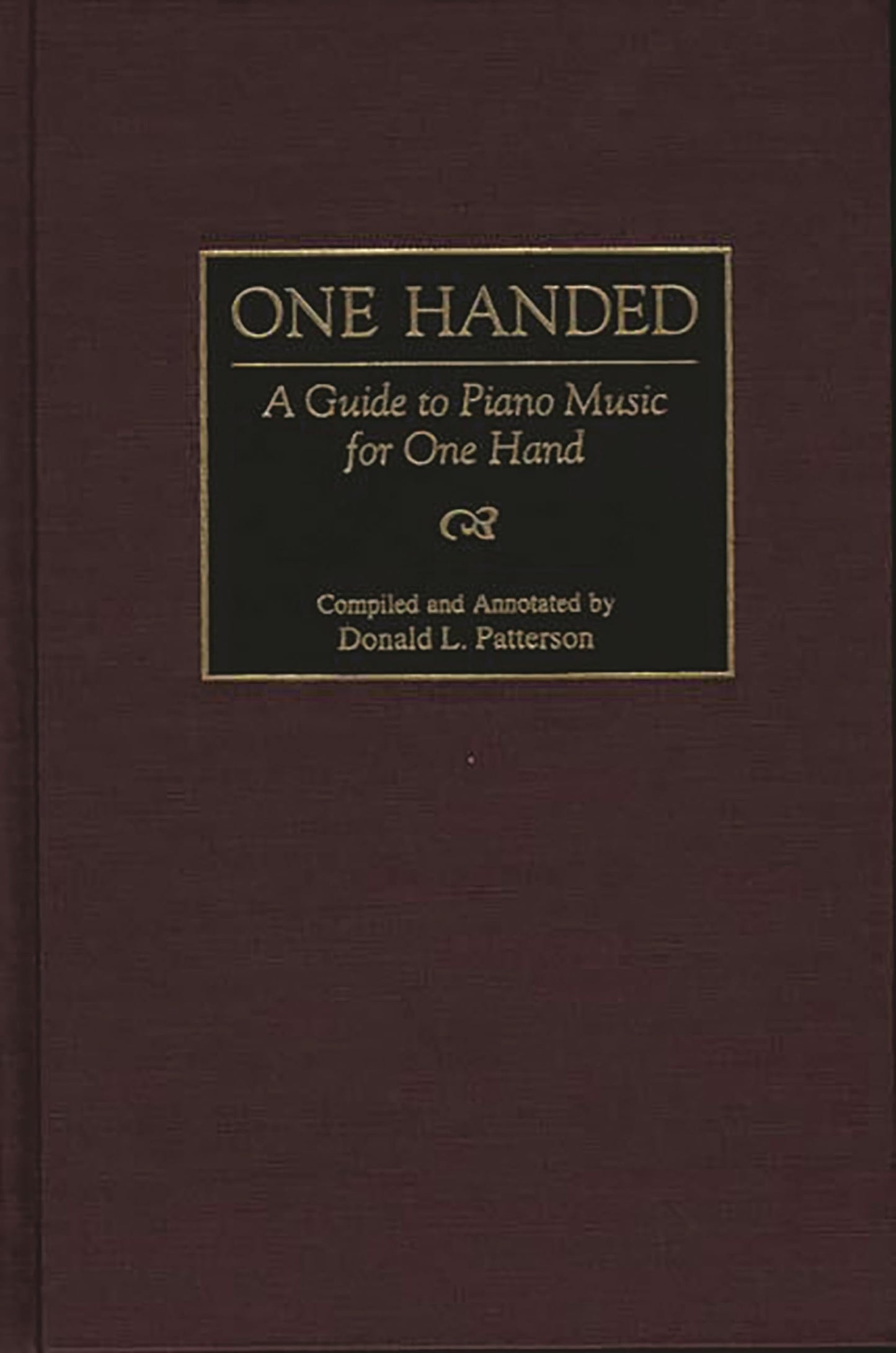 One Handed: A Guide to Piano Music for One Hand (Music Reference Collection)