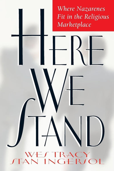 Here We Stand: Where Nazarenes Fit in the Religious Marketplace