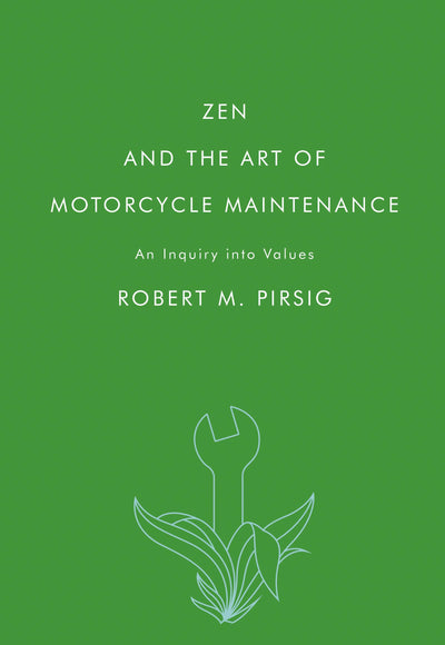 Zen and the Art of Motorcycle Maintenance: An Inquiry into Values