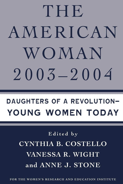 The American Woman 2003-2004: Daughters of a Revolution - Young Women Today