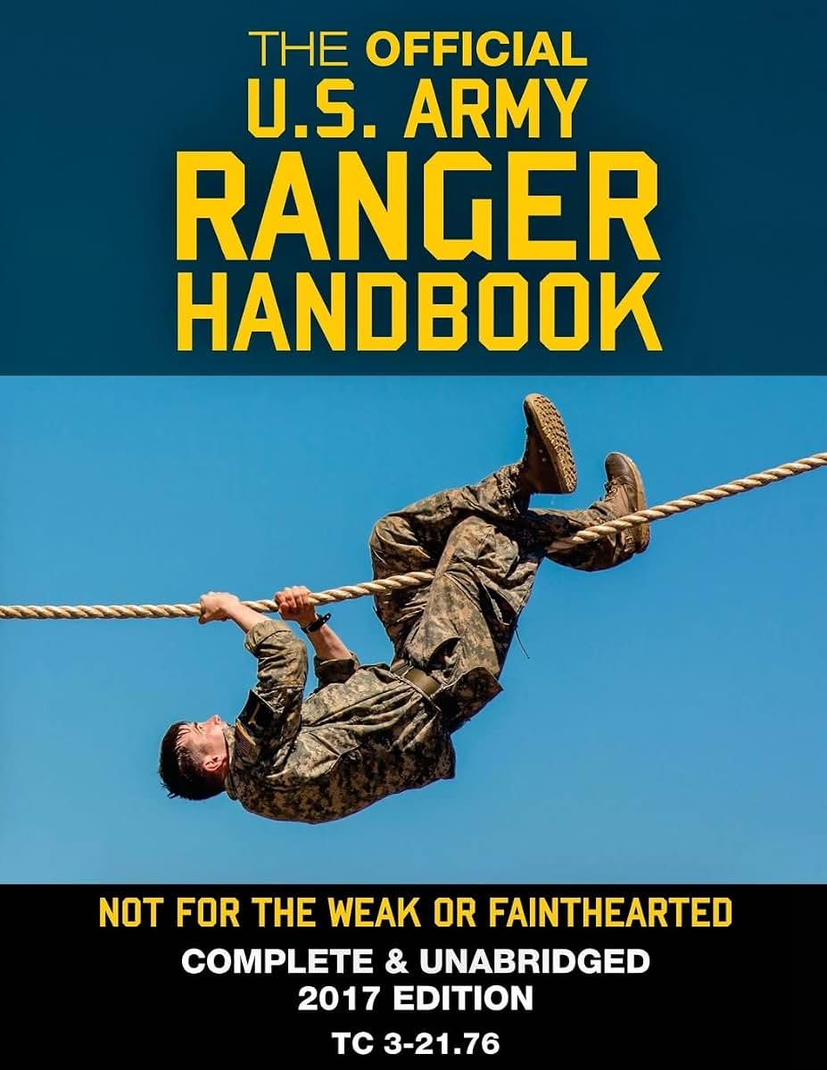 The Official US Army Ranger Handbook: Full-Size Edition: Not for the Weak or Fainthearted: Current 2017 Edition, Big 8.5" x 11" Size, Clear Print, Complete & Unabridged (Carlile Military Library)