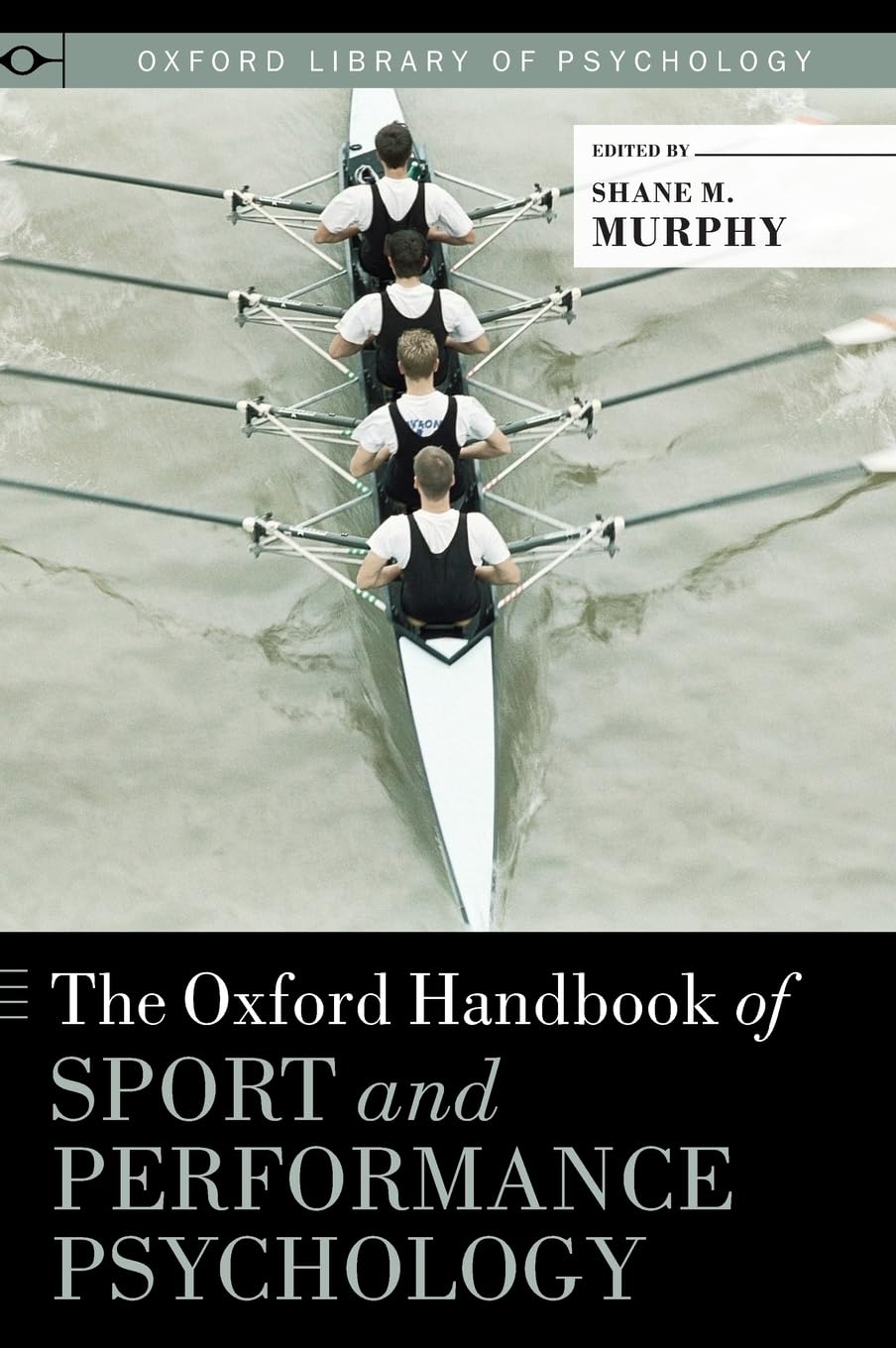 The Oxford Handbook of Sport and Performance Psychology (Oxford Library of Psychology)