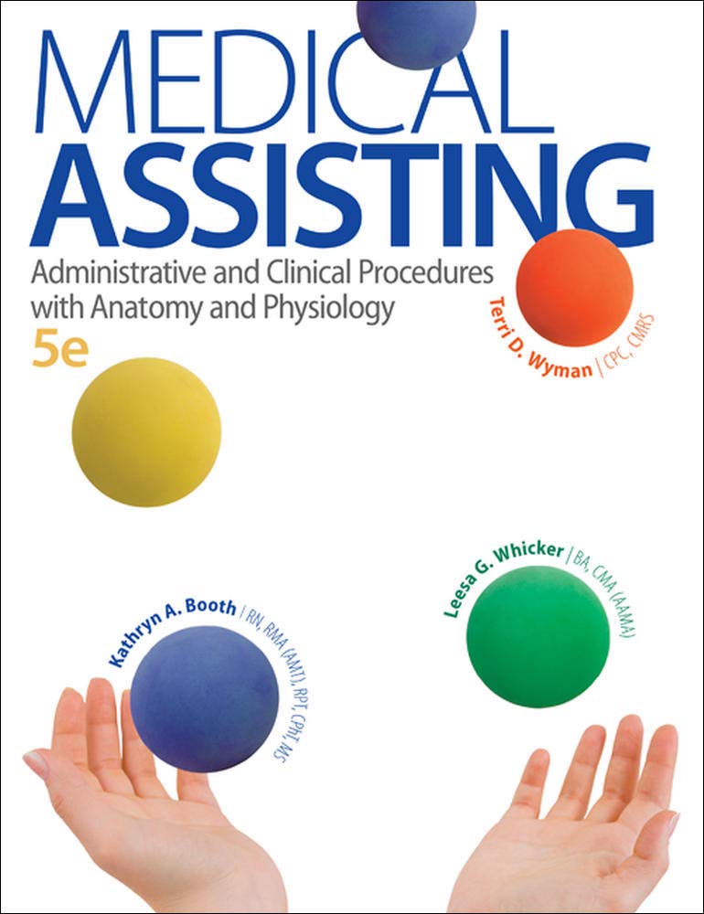 Medical Assisting: Administrative and Clinical Procedures with Anatomy and Physiology, 5th Edition