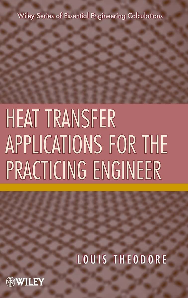 Heat Transfer Applications for the Practicing Engineer
