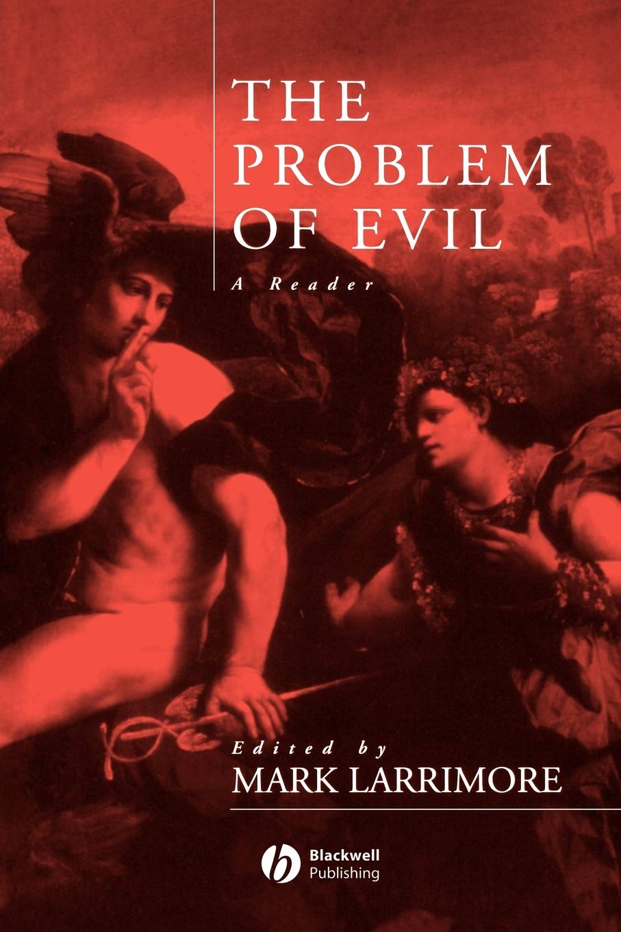 The Problem of Evil: A Reader