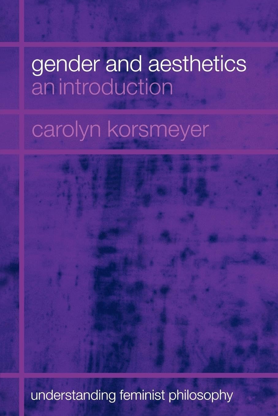 Gender and Aesthetics: An Introduction (Understanding Femini