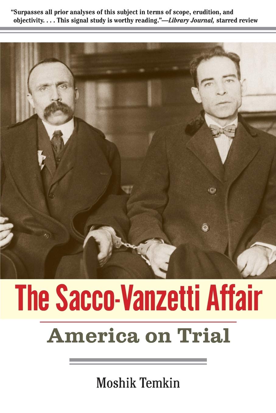 The Sacco-Vanzetti Affair: America on Trial
