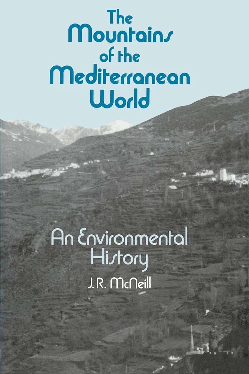 The Mountains of the Mediterranean World: An Environmental History (Studies in Environment and History)
