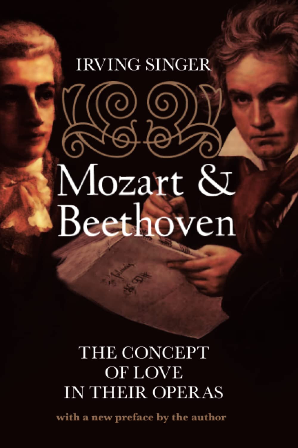 Mozart and Beethoven: The Concept of Love in Their Operas (Irving Singer Library)